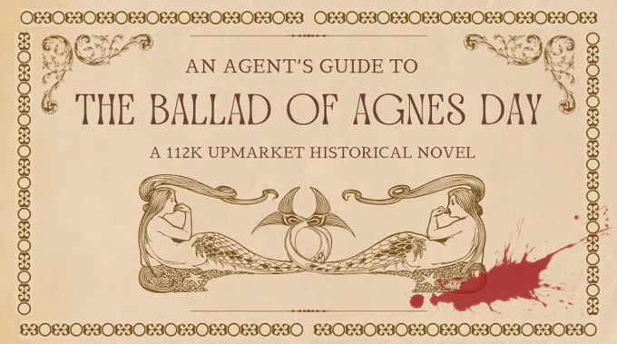 Text: An agent’s guide to The Ballad of Agnes Day, a 112k upmarket historical novel. Image: Two vintage-style mermaids with their tails entwined and a blood spatter across one corner.
