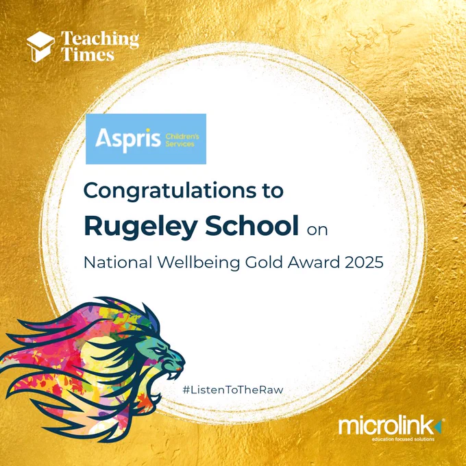 Title reads: "Congratulations to Rugeley School on National Wellbeing Gold Award 2025" Text is in a white circle on a gold background with a colourful lion logo on the bottom left, next to it says '#ListenToTheRaw'