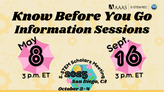 Text reads, "Know Before You Go Information Sessions. May 8. 3 p.m. ET. Sept. 16. 3 p.m. ET." Pink accent umbrellas behind each event date. Logo for the 2025 S-STEM Scholars Meeting at the bottom. Background features STEM tools and symbols.