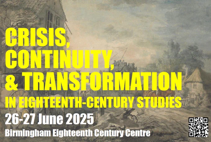 Crisis, Continuity, and Transformation in Eighteenth-Century Studies, 26-27 June 2025, Birmingham Eighteenth Century Centre