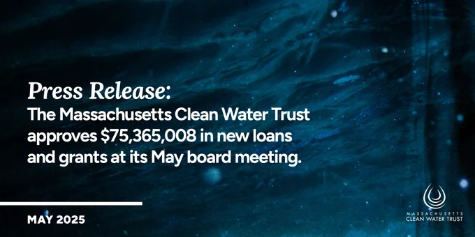 White text reads “Press Release: The Massachusetts Clean Water Trust approves $75,365,008 in new loans and grants at its May board meeting.” over a dark underwater background. A white water drop logo for the Trust is in the bottom-right corner.
