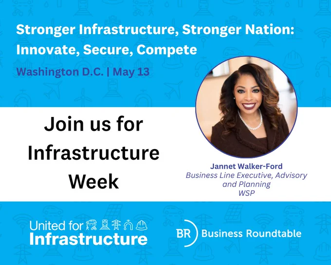 A speaker graphic encouraging people to join United for Infrastructure for Infrastructure Week’s signature event on May 13. The graphic, which highlights speaker Jannet Walker-Ford with WSP, also includes this year’s theme, “Stronger Infrastructure, Stronger Nation: Innovate, Secure, Compete” and the logos for United for Infrastructure and event sponsor, Business Roundtable.