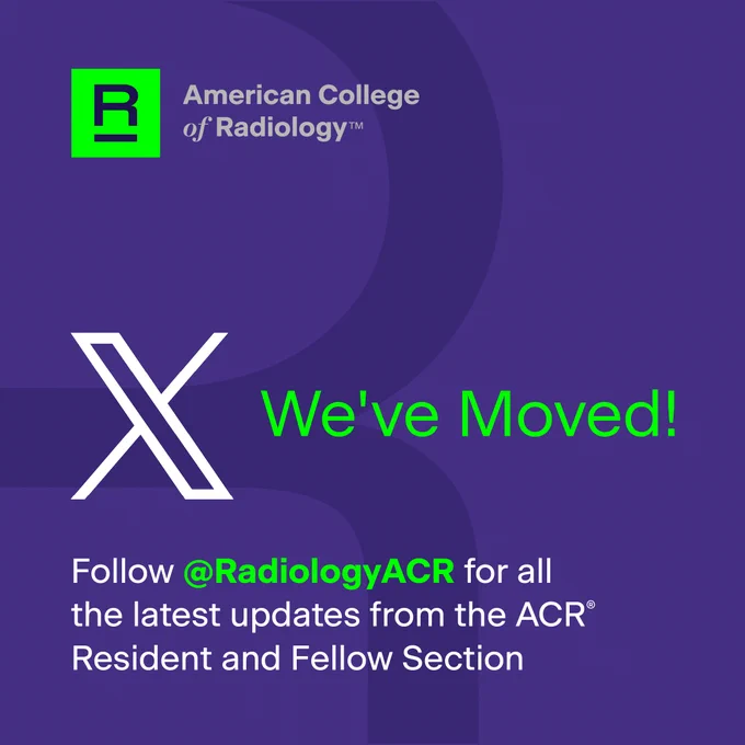 Graphic from American College of Radiology featuring a message 'We've Moved!' and an instruction to follow @RadiologyACR for the latest updates from the Resident and Fellow Section. The design includes a large blue 'X' on a green and blue circular background.