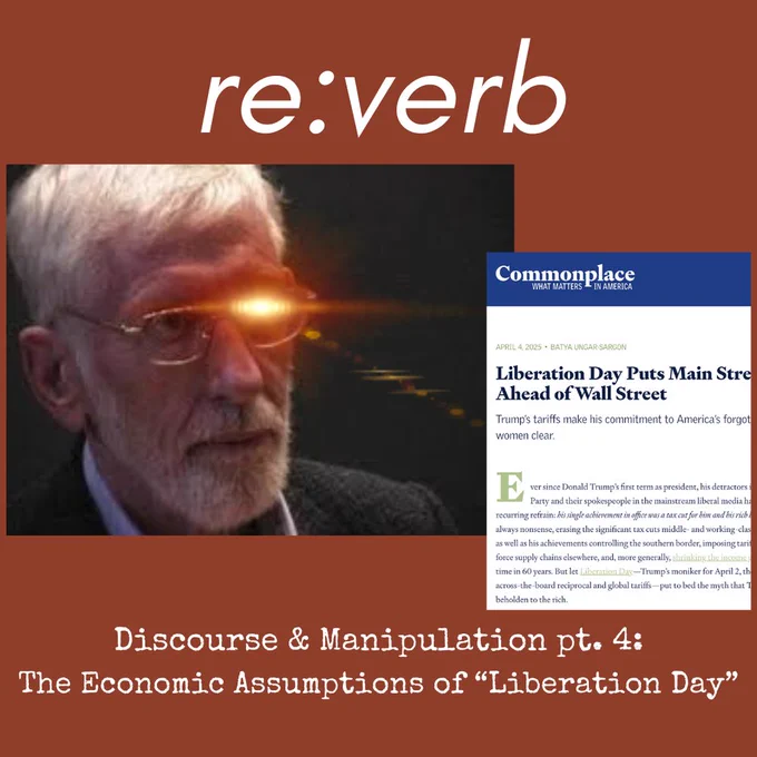 Top text: "re:verb"; Left-center image includes a picture of Critical Discourse scholar Norman Fairclough with a laser beam shooting out of his left eye towards right center image; Right-center image is offset, includes a screenshot of an article titled "Liberation Day Puts Main Street Ahead of Wall Street"; Bottom text: "Discourse & Manipulation pt. 4 - The Economic Assumptions of "Liberation Day""