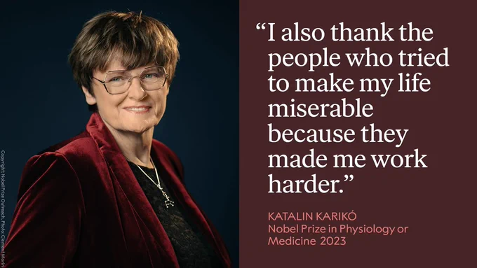 Official Nobel Prize portrait of Katalin Karikó. Next to the image is a burgundy text box with the quote: "I also thank the people who tried to make my life miserable because they made me work harder."