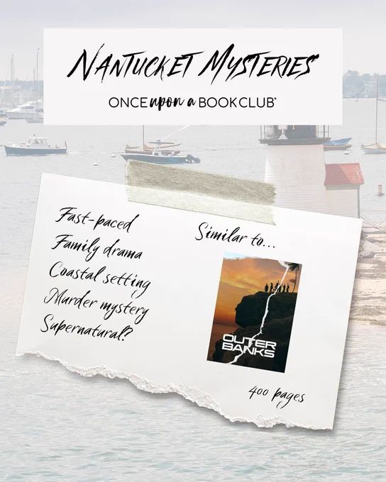 Nantucket Mysteries Once Upon a Book Club - similar to Outer Banks, 400 pages, fast-paced, family drama, coastal setting, murder mystery, supernatural?