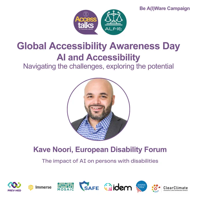 A flyer that reads:
Global Accessibility Awareness Day
AI and Accessibility
Navigating the challenges, exploring the potential
Followed by a headshot of Kave Noori, European Disability Forum
The impact of AI on persons with disabilities