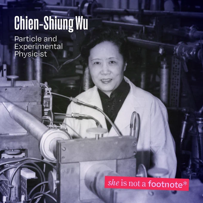 A photo of Chien-Shiung Wu in a physics lab. On-asset text reads: "Chien-Shiung Wu", "Particle and Experimental Physicist", and "she is not a footnote"