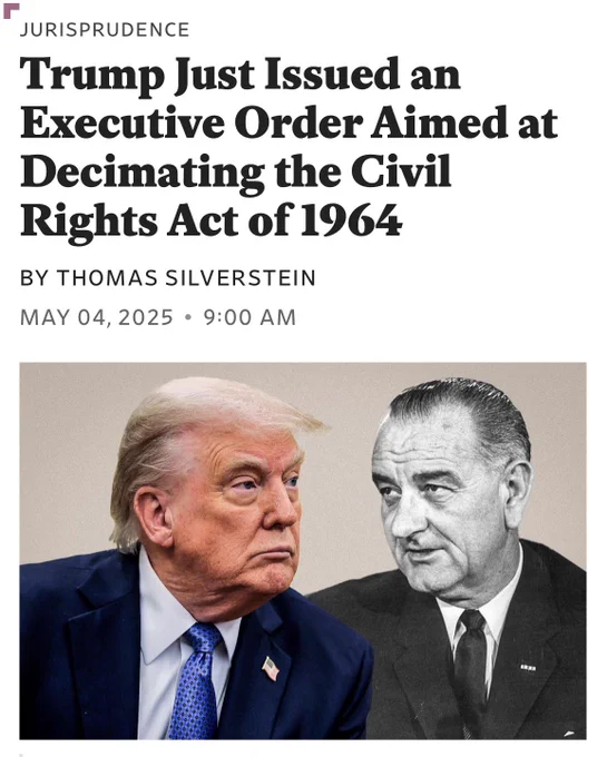 A screenshot of the top of article with the category title "jurisprudence" on the top right, above headline:
"Trump Just Issued an Executive Order Aimed at
Decimating the Civil Rights Act of 1964"
Byline below says "By Thomas Silverstein"
The featured graphic is a split image showing Donald Trump in color on the left and Lyndon B. Johnson in black and white on the right, both facing each other against a neutral background.