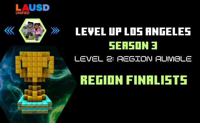 Banner for 'Level Up Los Angeles Season 3 Level 2: Region Rumble' featuring the event title, a Minecraft trophy, and the text 'Region Finalists.' The background is a Minecraft-inspired design with vibrant colors, and the LAUSD logo is at the top.