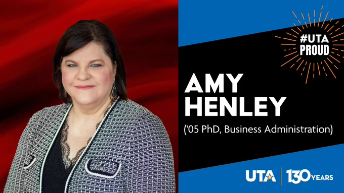 Promotional image featuring Amy Henley, a University of Texas at Arlington alum, against a red and blue background with the text 'UTA Proud, Amy Henley ('05 PhD, Business Administration)' celebrating 130 years of UTA.