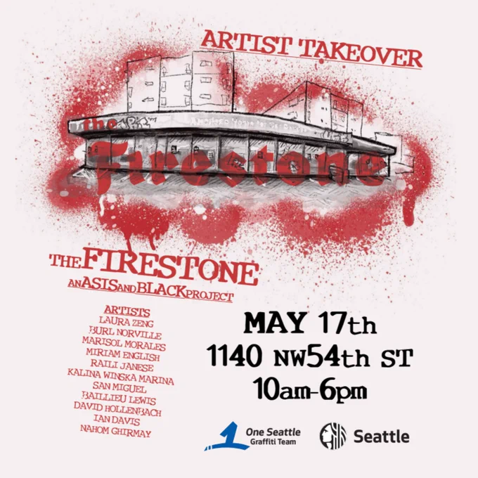 Flyer for the 'Artist Takeover' event at The Firestone, featuring a central illustration of a building with graffiti-style red splatters. Event details include May 17th, 10am-6pm, at 1140 NW 54th St. Artist names and logos for One Seattle Graffiti Team and Seattle are displayed.