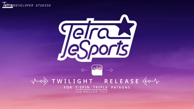 Photo of an announcement teaser, the logo of Tetra eSports is on top of a colorful background, reading below "Twilight release for T-Spin Triple patrons ($10 tier)"
