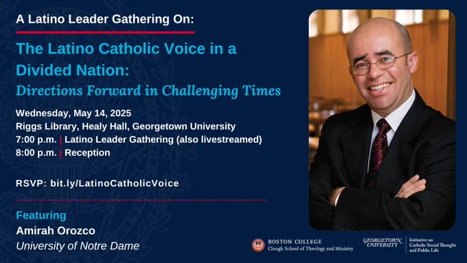 Promotional graphic for an event titled 'The Latino Catholic Voice in a Divided Nation: Directions Forward in Challenging Times,' co-sponsored by the Initiative on Catholic Social Thought and Public Life at Georgetown University and the Clough School of Theology and Ministry at Boston College. The event takes place on Wednesday, May 14, 2025, from 7:00 to 8:00 p.m. EDT, in Riggs Library at Georgetown University and via livestream. It features Hosffman Ospino (Boston College).