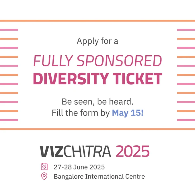 Apply for a fully sponsored diversity ticket to VizChitra 2025 by May 15. Be seen, be heard. 