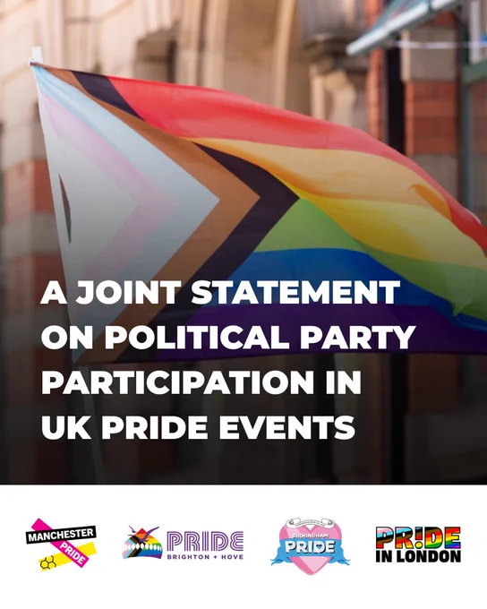 A photo of a progress pride flag waving in the breeze, with the image text: 'A joint statement on political party participation in UK Pride events'. Manchester Pride, Brighton Pride, Birmingham Pride and Pride in London logos are in a row at the bottom of the image.