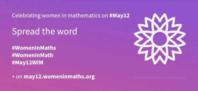 A banner saying "Celebrating women in mathematics on #May12" #WomenInMaths #WomenInMath #May12WIM