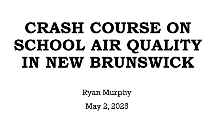 Screen capture of a title page from a presentation titled "Crash Course on School Air Quality in New Brunswick" by Ryan Murphy