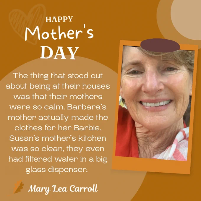 Happy Mother's Day from Mary Lea Carroll.
