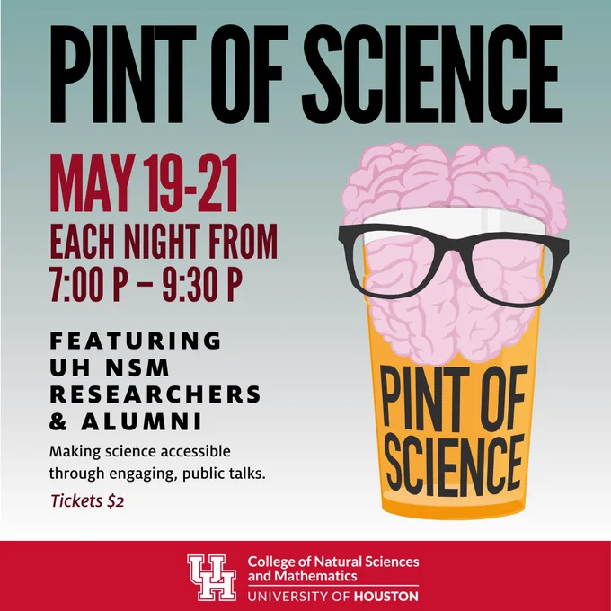 Pint of Science: May 19-21 each night from 7:00p - 9:30p. Featuring UH NSM Researchers & Alumni. Making science accessible through engaging, public talks. Tickets $2