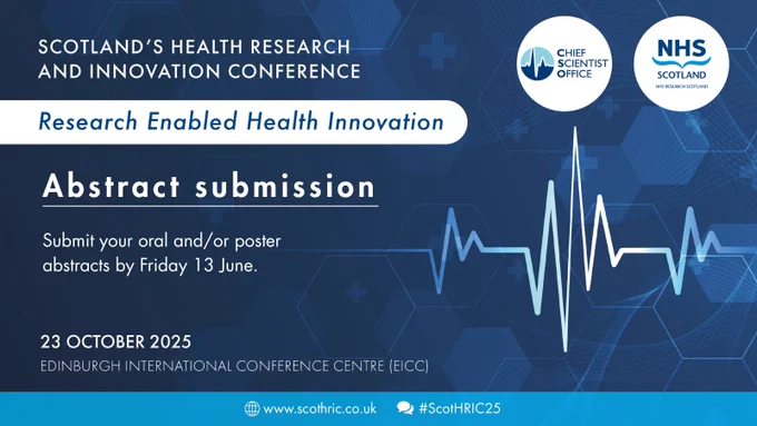 Promotional banner for Scotland's Health Research and Innovation Conference hosted by the Chief Scientist Office and NHS Research Scotland. It announces that abstract submissions are due by Friday, June 13, for the event scheduled on October 23, 2025, at the Edinburgh International Conference Centre. Features a graphic of a heartbeat line. Visit www.scothric.co.uk for more details. #ScotHRIC25.