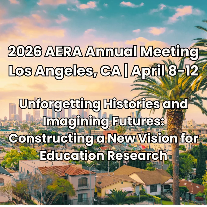 2026 AERA ANNUAL MEETING CALL FOR SUBMISSIONS

Los Angeles, California
April 8–12