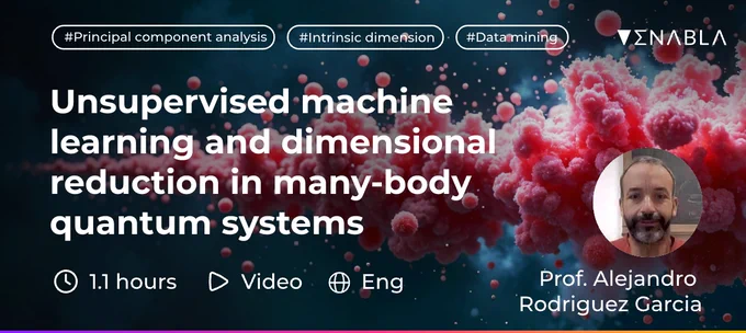 The "Unsupervised Machine Learning and Dimensional Reduction in Many-Body Quantum Systems" lecture by Prof. Alejandro Rodriguez Garcia from ICTP is now in Open Access on Enabla!. 1.1 hours, video, English.
