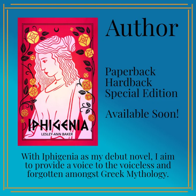 Photo of the Iphigenia book cover with Author; Paperback, Hardback, Special Edition Available Soon. "With Iphigenia as my debut novel, I aim to provide a voice to the voiceless and forgotten amongst Greek Mythology"