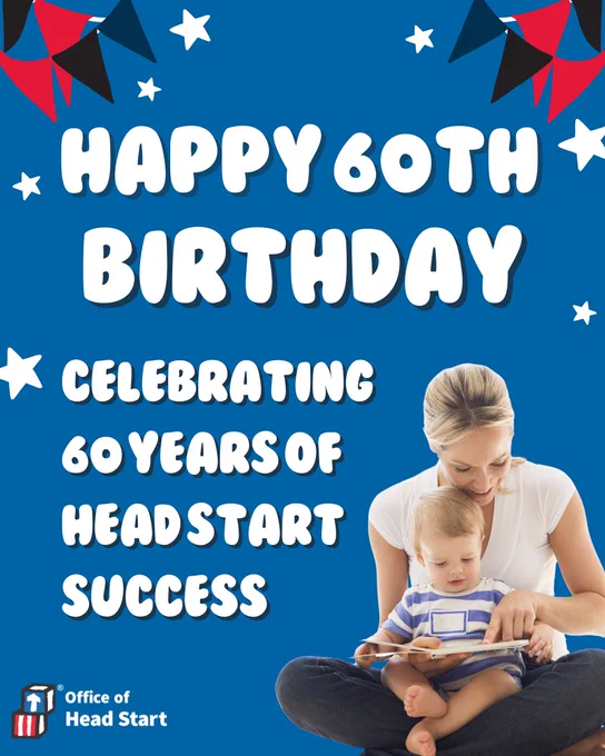 Happy 60th Birthday poster for the Office of Head Start, featuring a caregiver reading to a young child, with celebratory decorations and text celebrating 60 years of success.
