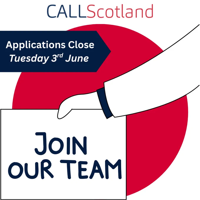 CALL Scotland logo on white background. Large red circle behind the outline of an arm holding a sign saying ‘Join our Team’. A large dark blue arrow points into the circle containing white text which says ‘Applications Close Tuesday 3rd June’. 
