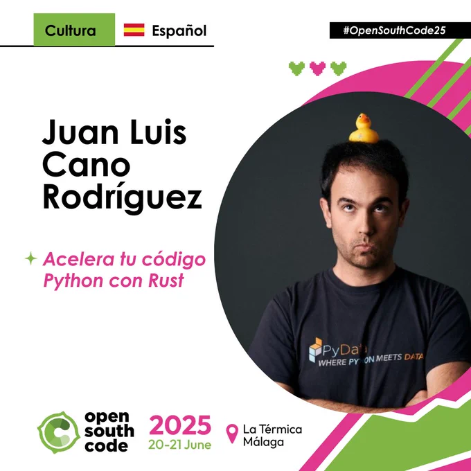 ⚙️ Acelera tu código #Python con #Rust
En #OpenSouthCode25, Juan Luis Cano 🦆 te enseña a combinar lo mejor de dos mundos.
¿Maridar el lenguaje más deseado con el más admirado? Sí, y te contamos cómo con @python_malaga 
https://www.opensouthcode.org/conferences/opensouthcode2025/program/proposals/933