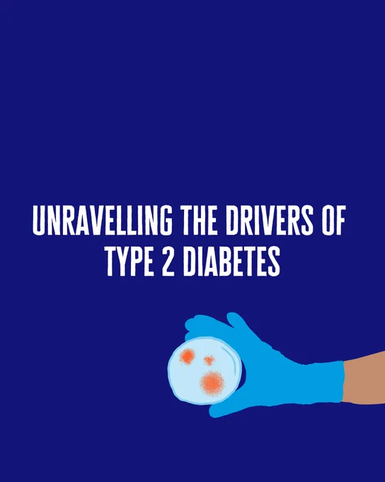 The text reads 'unravelling the drivers of type 2 diabetes', with an illustration picturing a hand wearing blue glove holding a petri dish with cells growing in it.