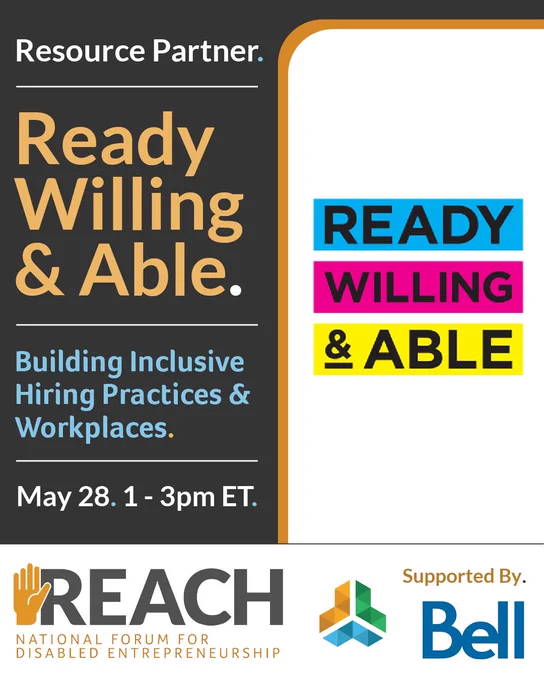 A tall, grey event highlights a speaker for the 2025 Reach Forum. Its left side includes white, gold, and blue text, and its right side features the speaker's logo lined with a gold streak. The text reads “Resource Partner. Ready Willing & Able. Building Inclusive Hiring Practices & Workplaces. May 28. 1 to 3 pm Eastern Time.” . Below, logos for the Reach Forum, its host the IWSCC, and forum supporter Bell Canada appear.