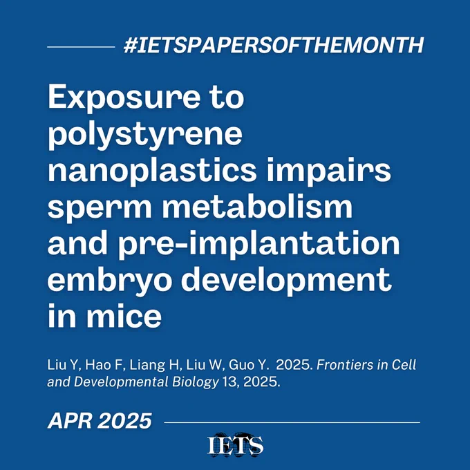 #IETSPapersOfTheMonth

Exposure to polystyrene nanoplastics impairs sperm metabolism and pre-implantation embryo development in mice

Liu Y, Hao F, Liang H, Liu W, Guo Y. 2025. Frontiers in Cell and Developmental Biology 13, 2025.

APRIL 2025
