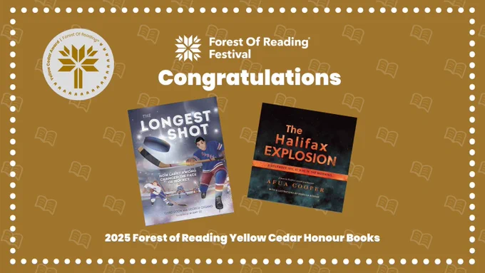 A gold and white Forest of Reading Festival graphic with two book covers. Text reads: “Congratulations. 2025 Forest of Reading Yellow Cedar Honour Books.”