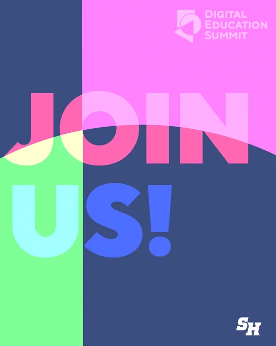 Promotional poster for the Digital Education Summit featuring the text "JOIN US!" in bold letters, set against a colorful background. The logo of SH is visible at the bottom.