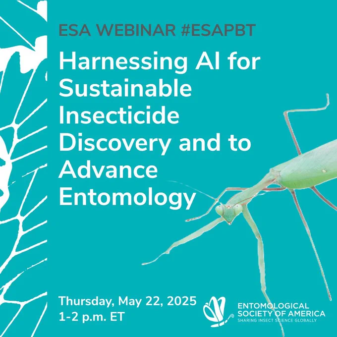 This image includes white text on a blue background that reads "ESA Webinar #ESAPBT Harnessing AI for Sustainable Insecticide Discovery and to Advance Entomology. Thursday, May 22, 2025, 1-2 p.m. ET." The graphic also includes an image of a mantis and the ESA logo.