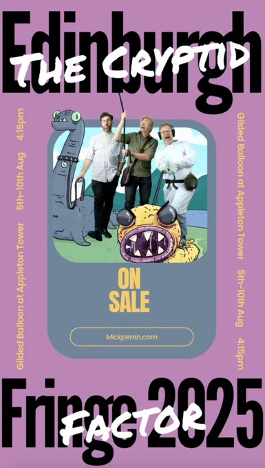 Picture of the Cryptid Factor boys with cartoon cryptids with text that says Edinburgh Fringe 2025,  and white text The Cryptid Factor - Tickets On Sale