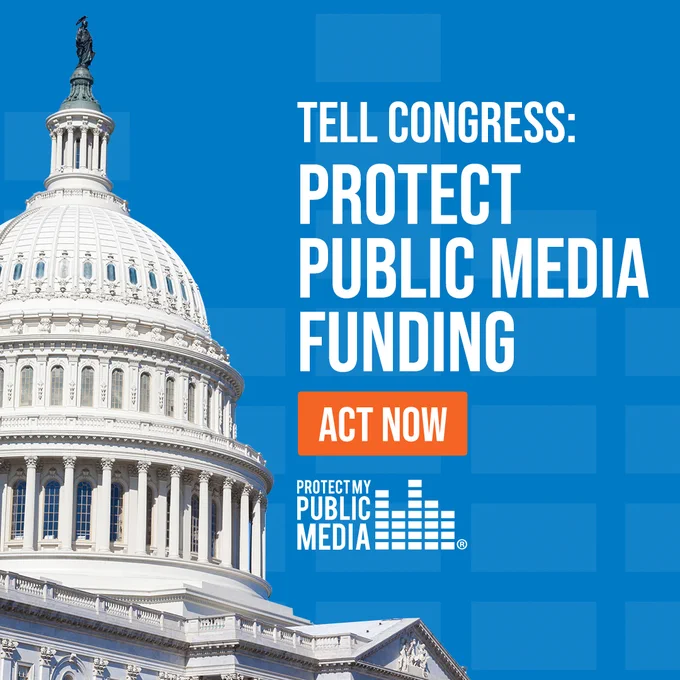 Blue background with image of the state capitol building. Text reads "Tell Congress: Protect Public Media Funding Act now" 
