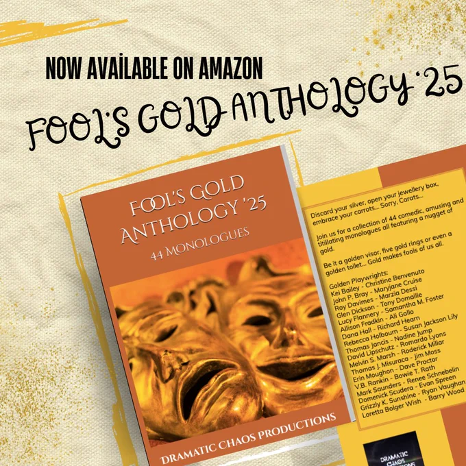 Text: Fool's Gold Anthology '25 is now available on Amazon. Image: Front cover of the book including title, orange background, image of comedy/tragedy masks and DCP's name. Rear of book including blurb, list of playwrights and the DCP logo. 