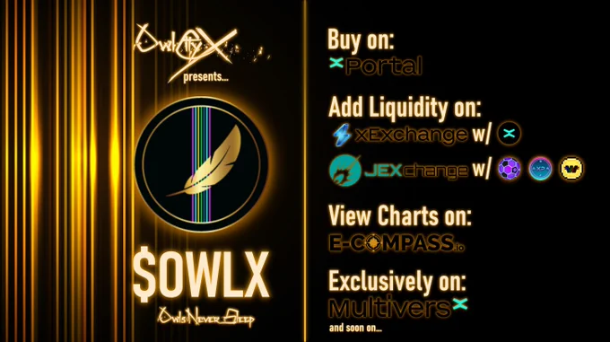 OwlCityX presents… $OWLX

Buy on:
@xPortalApp 

Add Liquidity on:
@xExchangeApp 
@JEXchangeDefi  

View Charts on:
@eCompass_io 

Exclusively on:
@MultiversX 
