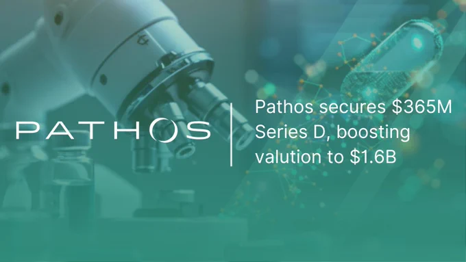 Pathos secures $365M Series D boosts valuation to $1.6B