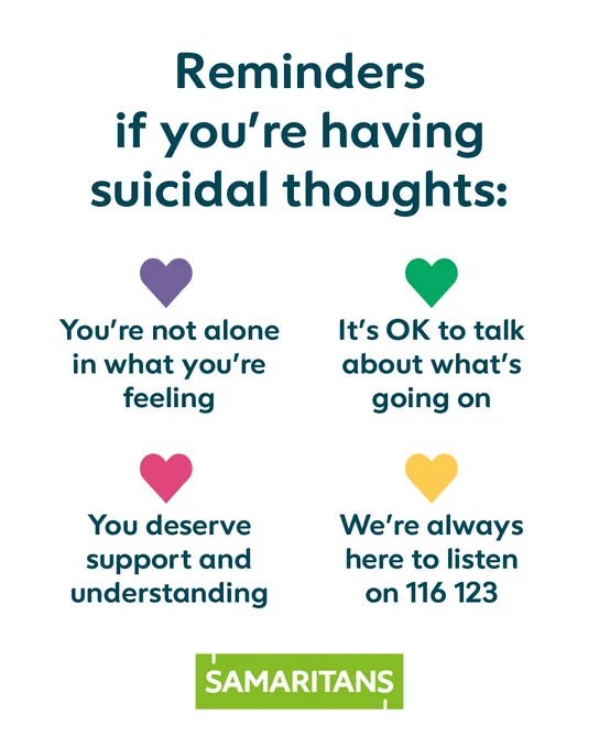 A title reading “Reminders if you're having suicidal thoughts” followed by four points, listed with heart icons: “You're not alone in what you're feeling” (purple heart), “It's OK to talk about what's going on” (green heart), “You deserve support and understanding” (pink heart), and “We're always here to listen on 116 123” (yellow heart).