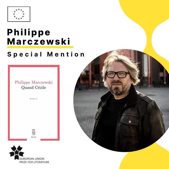 Graphic featuring Philippe Marczewski, recipient of a Special Mention from the European Union Prize for Literature. The image includes a photo of the author. Beside their photo is the cover of his book 'Quand Cécile'. The background is primarily white with yellow abstract shapes and the EU emblem at the top.