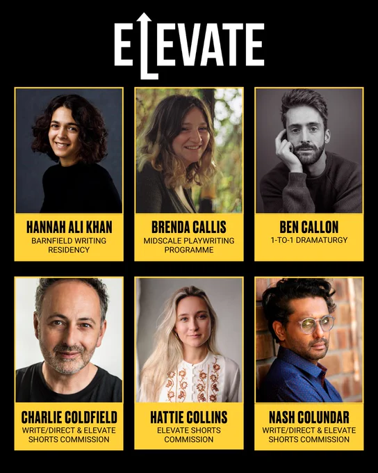 Black background, headed by the white ‘Elevate’ logo with an upward-facing arrow in place of the ‘L’. Six writers’ headshots in yellow frames with their names underneath, and the programmes which they’ve been offered.