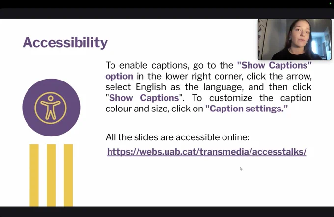 1.	Slide titled "Accessibility" with instructions on enabling captions in the lower right corner, selecting English, and customizing caption appearance via "Caption settings." A URL is provided for accessing slides: https://webs.uab.cat/transmedia/accesstalks/. Chiara Gunella appears in a video window in the top right.