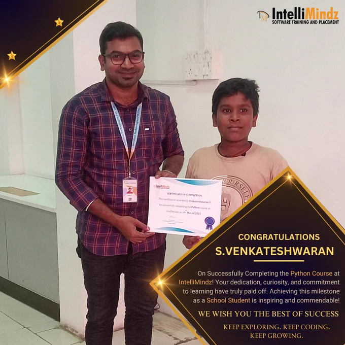 Congrats to S. Venkateshwaran, a bright school student, for successfully completing the Python course at IntelliMindz! Keep coding and shining! 🚀🐍 

#StudentSuccess #PythonTraining #YoungCoder #IntelliMindz #CodingJourney #FutureProgrammer #TechEducation #ChennaiTraining #LearnPython #CareerGrowth #CodingForAll #FutureSkills