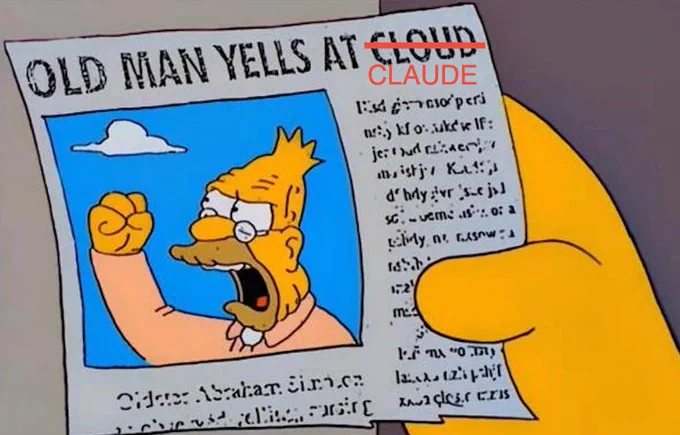 Meme of "old man yells at cloud" with "cloud" crossed off and "claude" written in