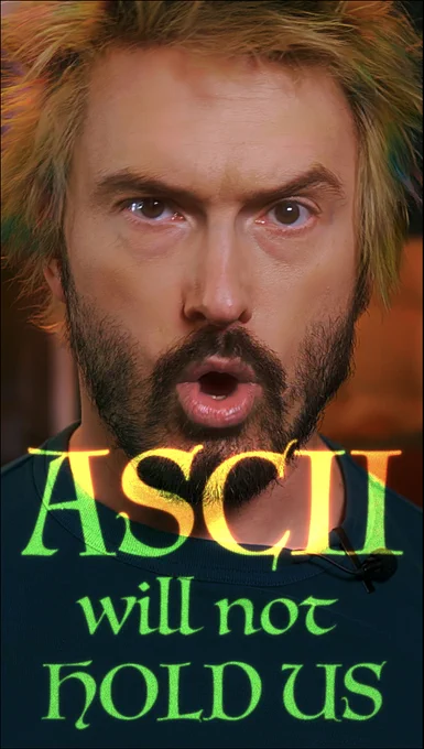 ASCII will not hold us