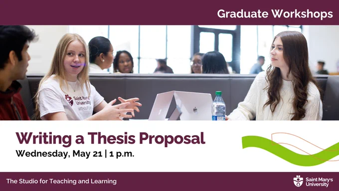 Graphic for the "Writing a Thesis Proposal" workshop on May 21, 2025, at 1 p.m. The image shows a group of students engaged in discussion at a table, with laptops and notebooks open. The event is presented by The Studio for Teaching and Learning at Saint Mary’s University.